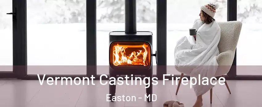  Vermont Castings Fireplace Easton - MD